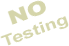 no testing